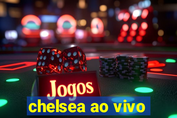 chelsea ao vivo